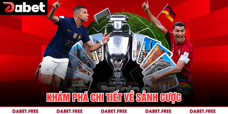 Khám phá chi tiết về sảnh cược